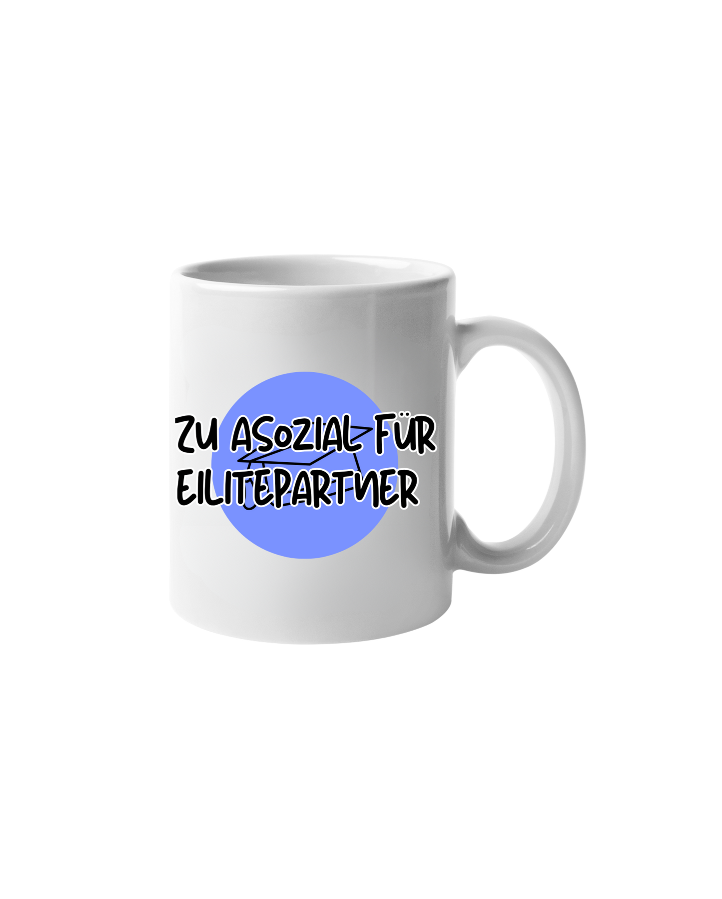 „Zu Asozial für Elitepartner“ Tasse