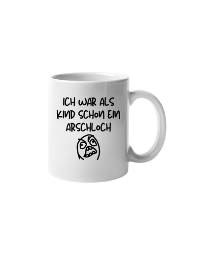 „Ich war als Kind schon ein Arschloch“ Tasse