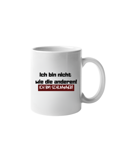 „Ich bin nicht wie die anderen“ Tasse