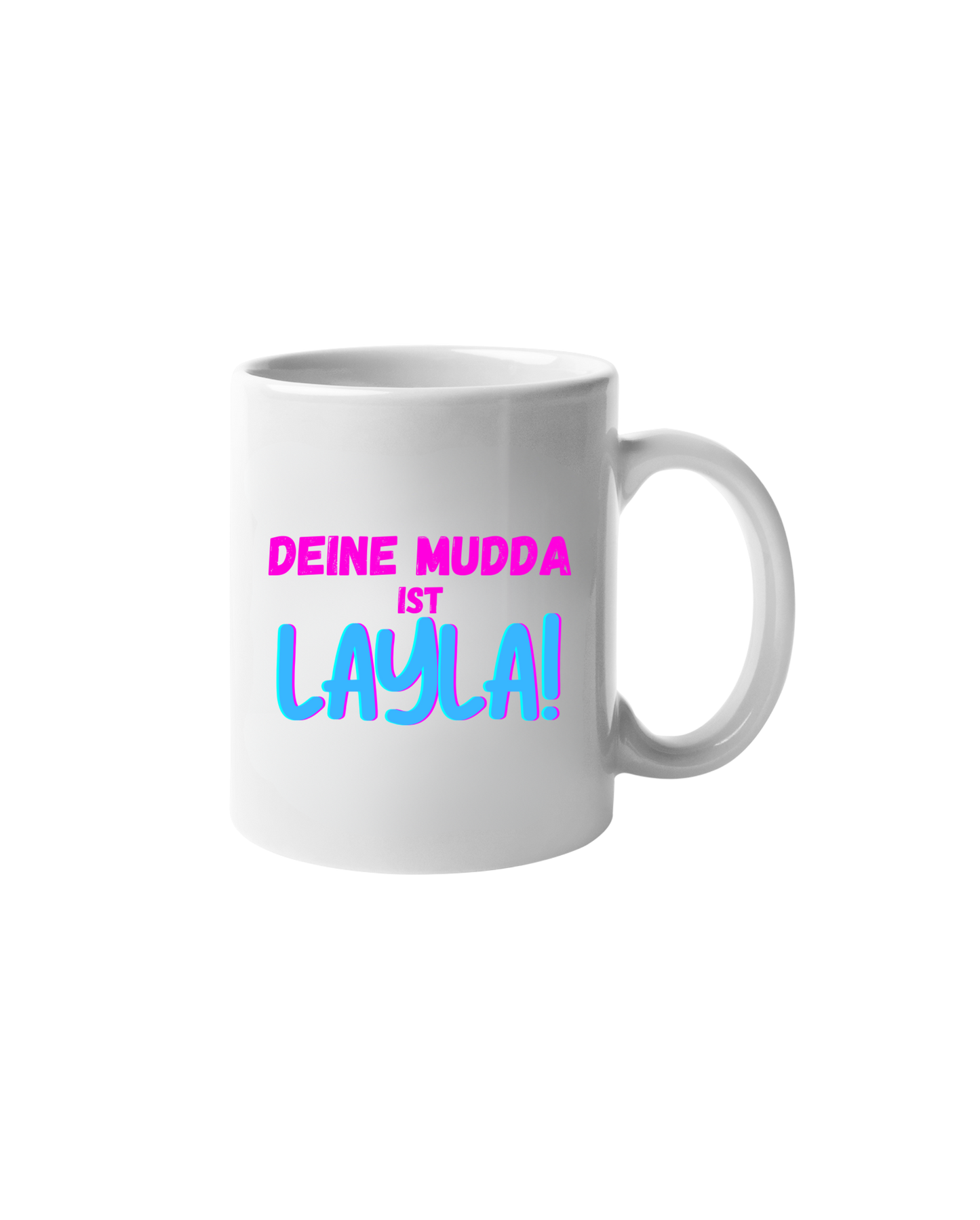„Deine Mudda ist Layla“ Tasse
