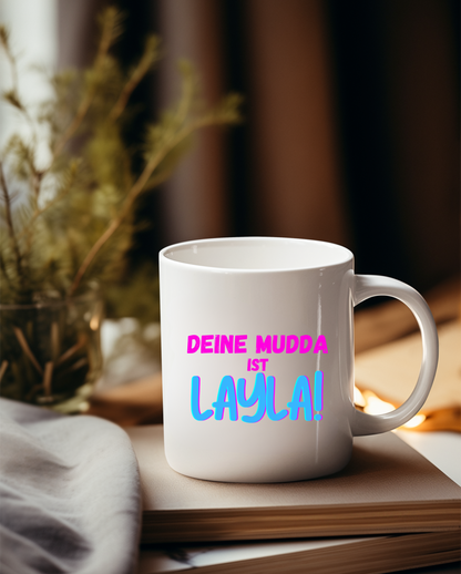„Deine Mudda ist Layla“ Tasse