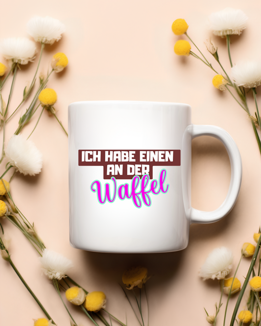 „Ich habe einen an der Waffel“ Tasse