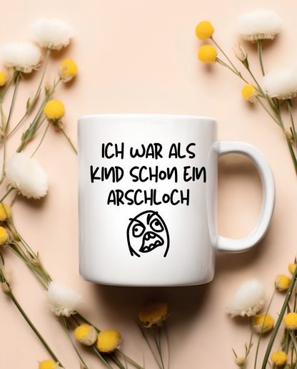 „Ich war als Kind schon ein Arschloch“ Tasse