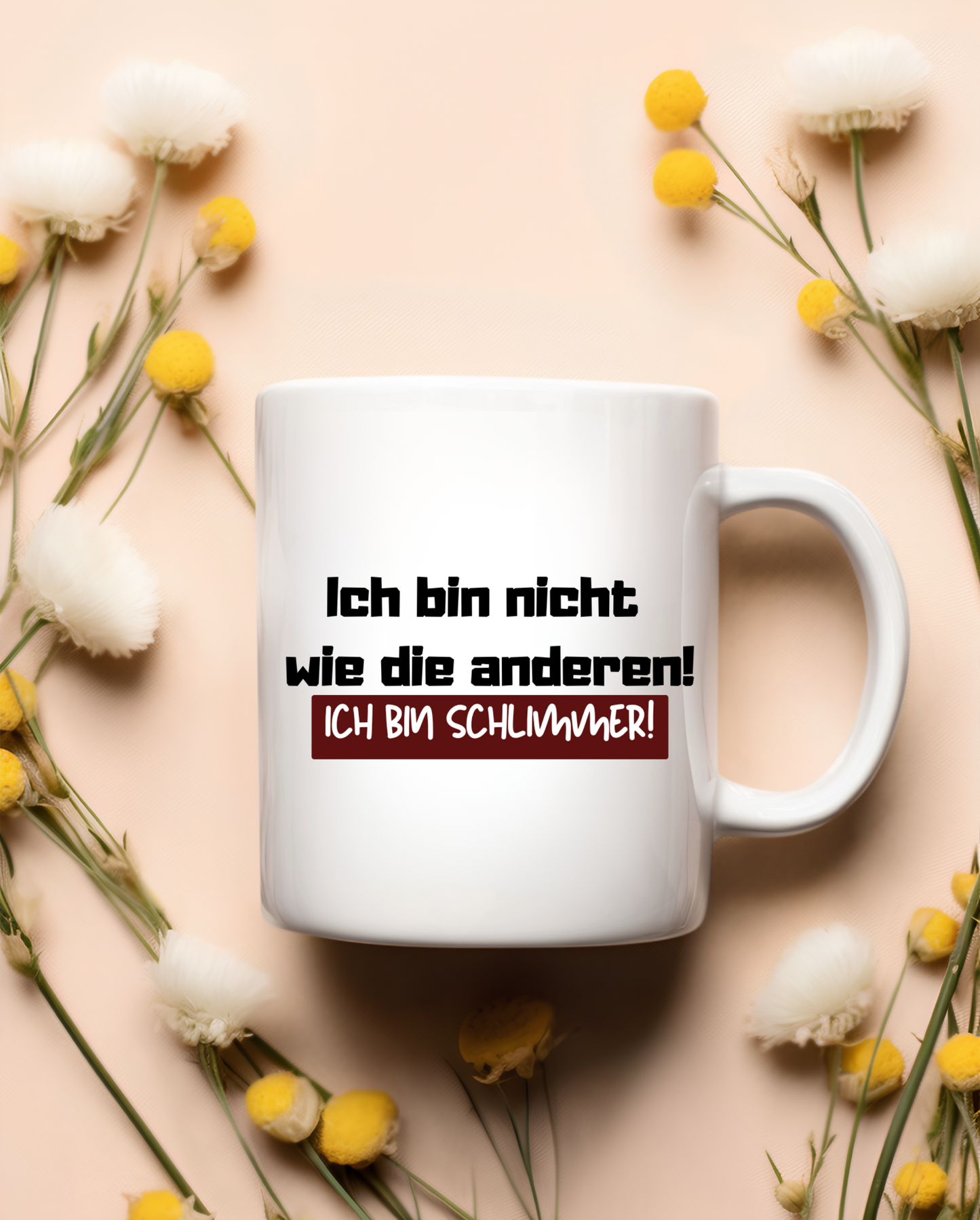 „Ich bin nicht wie die anderen“ Tasse
