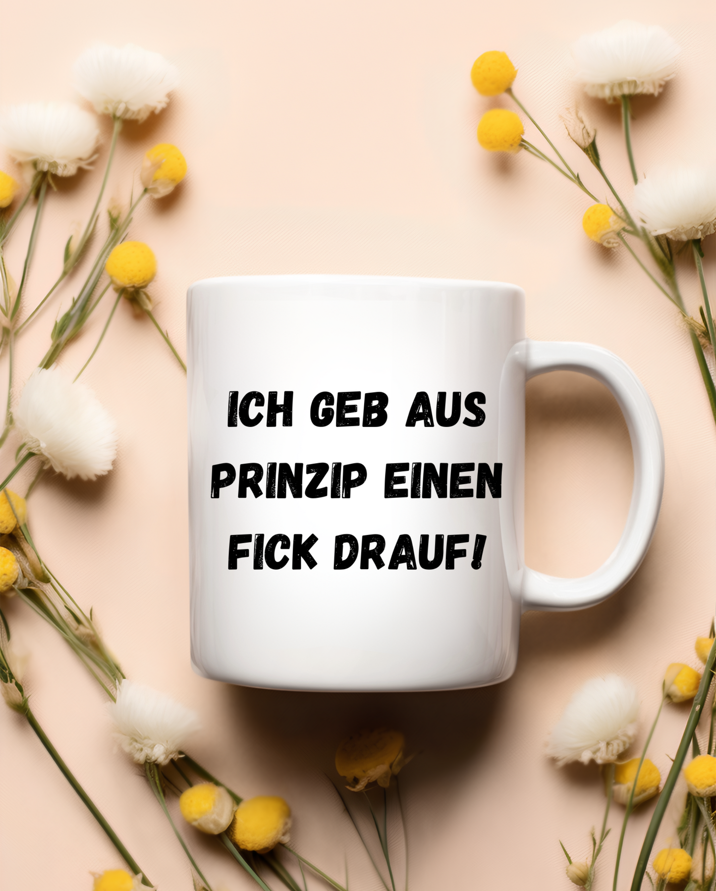 „Ich geb aus Prinzip einen F*ck drauf“ Tasse