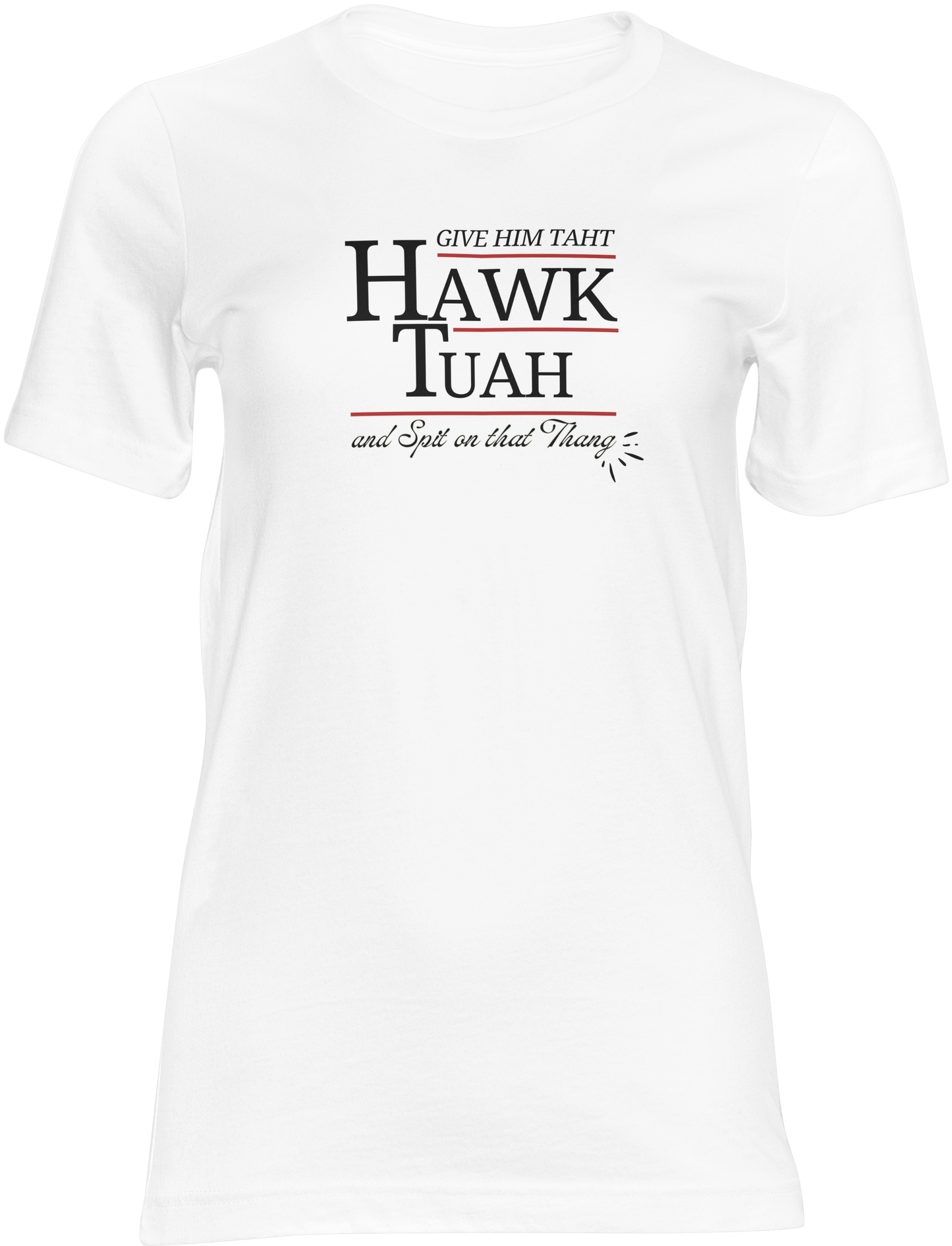 Give him That "Hawk Tuah"